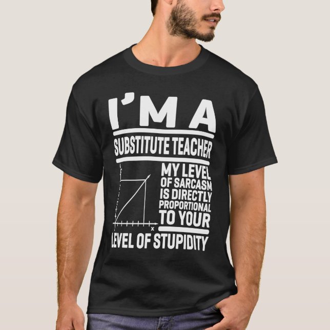 T-shirt Je suis un enseignant de remplacement Mon niveau d (Devant)