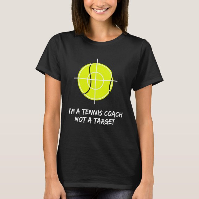 T-shirt Je suis un entraîneur de tennis Vêtements drôles p (Devant)