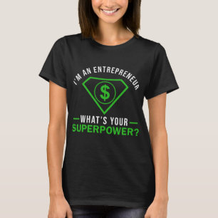 T-shirt Je Suis Un Entrepreneur Qui Fait Tire Votre Superp
