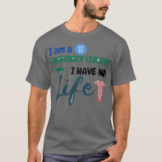 T-shirt Je Suis Un Étudiant En Pharmacie Je N'Ai Aucune Vi