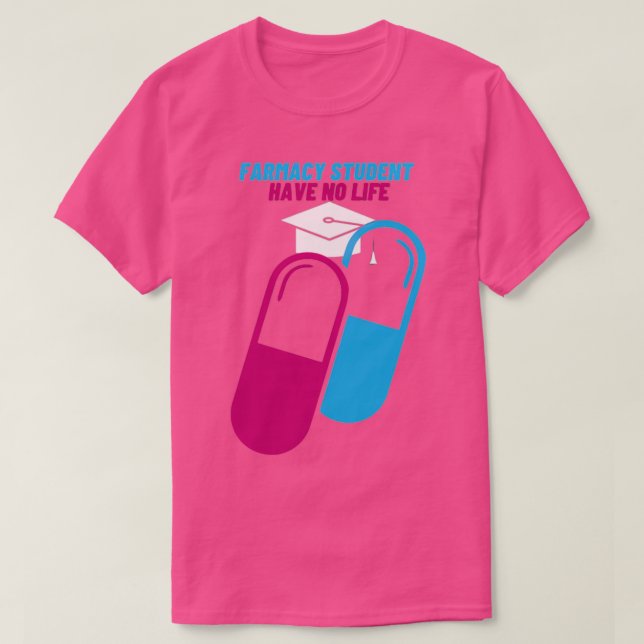 T-shirt Je Suis Un Étudiant En Pharmacie Je N'Ai Aucune Vi (Design devant)