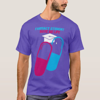 T-shirt Je Suis Un Étudiant En Pharmacie Je N'Ai Aucune Vi