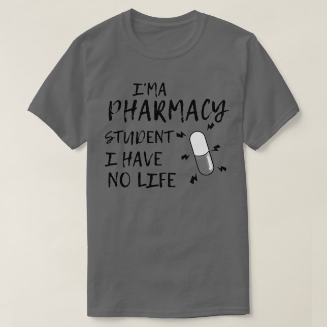 T-shirt Je Suis Un Étudiant En Pharmacie Je N'Ai Aucune Vi (Design devant)