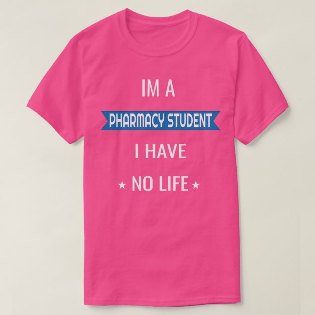 T-shirt Je Suis Un Étudiant En Pharmacie Je N'Ai Aucune Vi (Design devant)