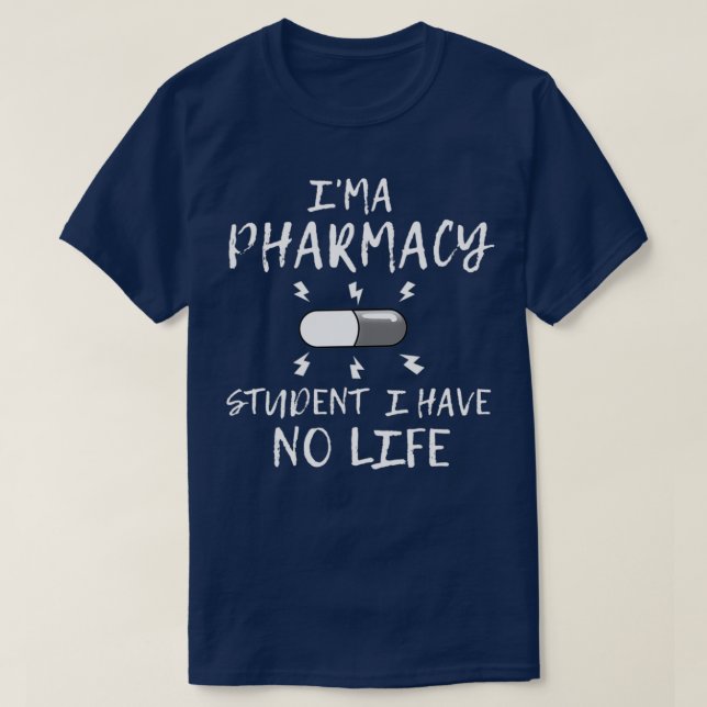 T-shirt Je Suis Un Étudiant En Pharmacie Je N'Ai Aucune Vi (Design devant)