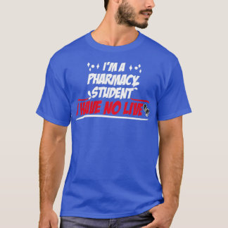 T-shirt Je Suis Un Étudiant En Pharmacie Je N'Ai Aucune Vi