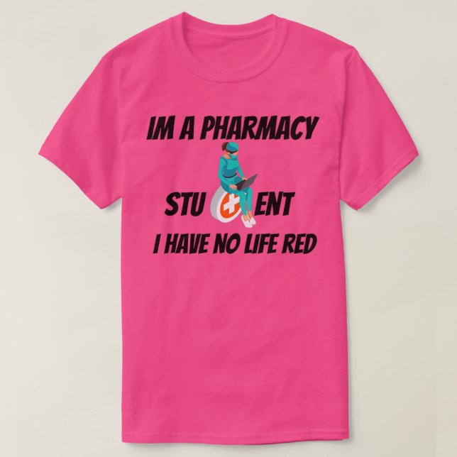 T-shirt Je Suis Un Étudiant En Pharmacie Je N'Ai Pas De Vi (Design devant)