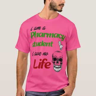 T-shirt Je suis un étudiant en pharmacie je n'ai pas d'étu