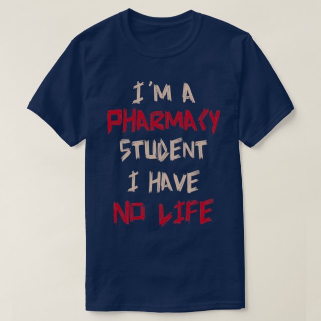 T-shirt Je Suis Un Étudiant En Pharmacie Je N'Ai Pas D'Hum (Design devant)