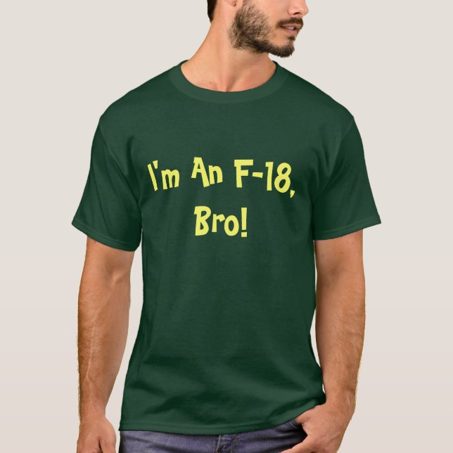 T-shirt Je Suis Un F-18 Bro Unisex (Devant)