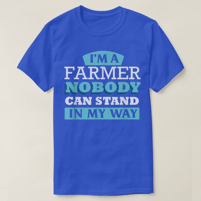 T-shirt Je suis un fermier, personne ne peut m'empêcher d' (Design devant)