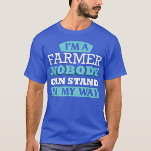 T-shirt Je suis un fermier, personne ne peut m'empêcher d'