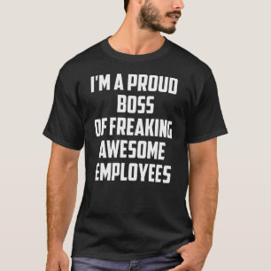 T-shirt Je Suis Un Fier Patron De Freiner Des Employés G