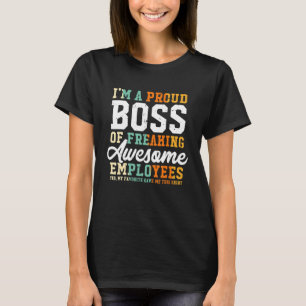 T-shirt Je Suis Un Fier Patron De Freiner Des Employés Gén