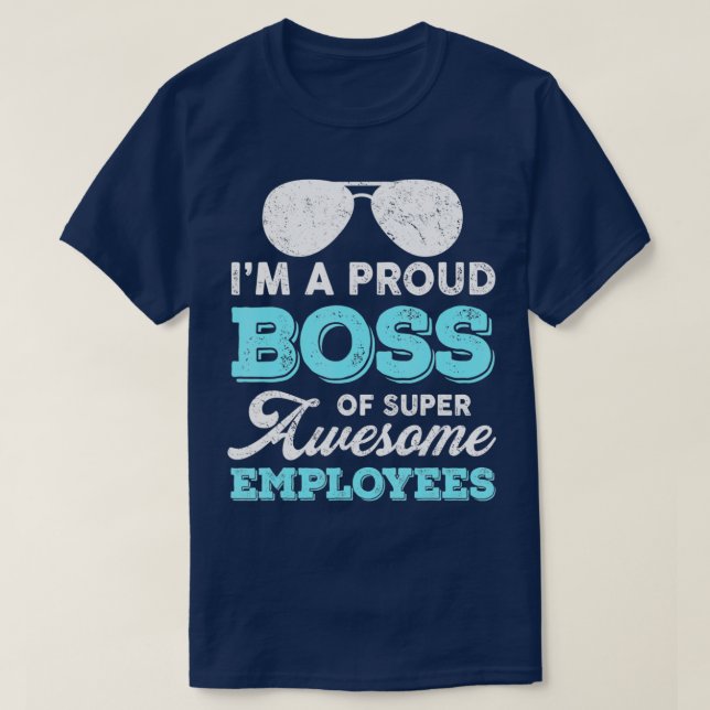 T-shirt Je Suis Un Fier Patron De Super Employés Génial Dr (Design devant)