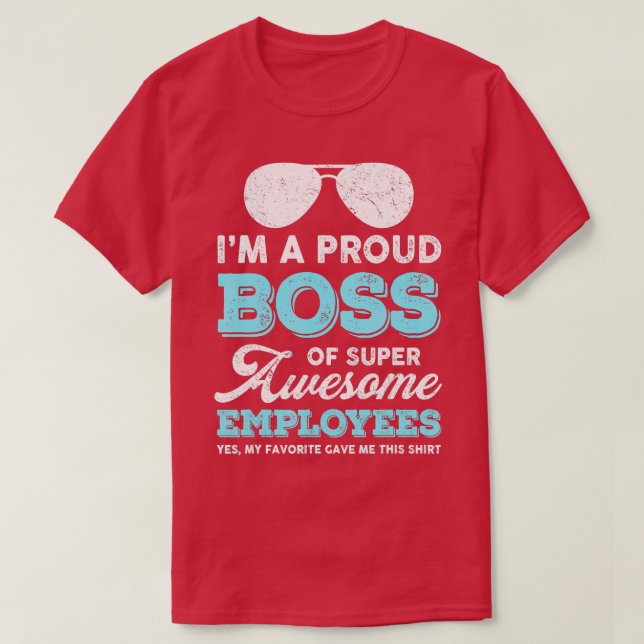 T-shirt Je Suis Un Fier Patron De Super Employés Génial Dr (Design devant)