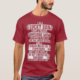 T-shirt Je suis un fils chanceux parce que j'ai un fou gé