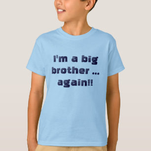 T-shirt Je suis un frère… encore ! !