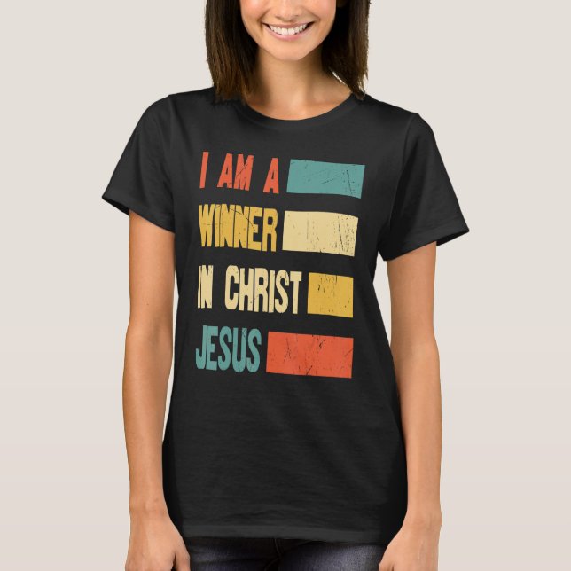 T-shirt Je Suis Un Gagnant En Christ Jésus Dieu Religieux (Devant)