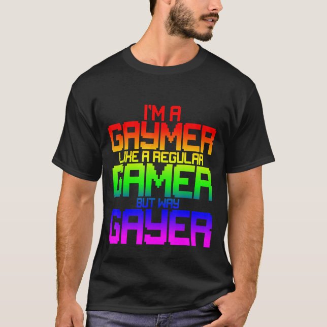 T-shirt Je suis un Gaymer comme un joueur régulier mais Wa (Devant)