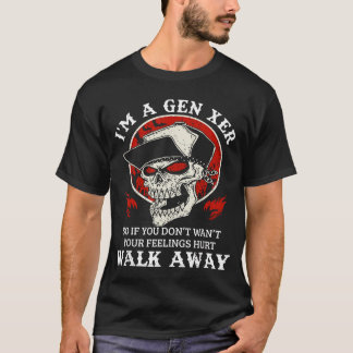 T-shirt Je suis un Gen Xer donc si vous ne voulez pas que