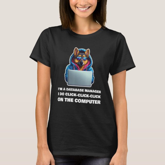 T-shirt Je suis un gestionnaire de base de données Je fais (Devant)