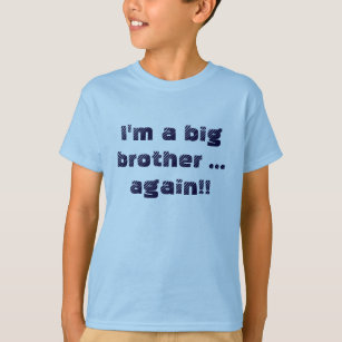 T-shirt Je suis un grand frère ... encore ! !