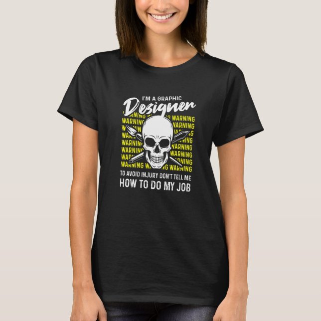 T-shirt Je Suis Un Graphiste Ne Me Dis Pas Comment Faire M (Devant)