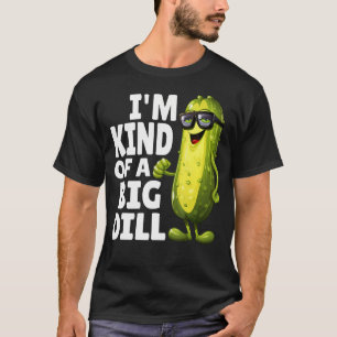 T-shirt JE SUIS Un Gros Dillette Drôle Cornichon Avec Des