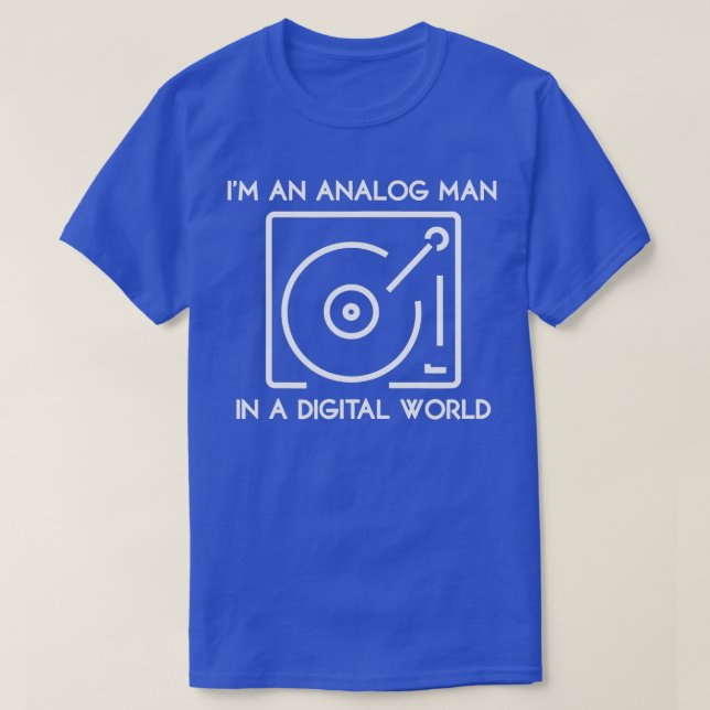 T-shirt Je suis un homme analogique dans un monde numériqu (Design devant)