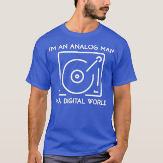 T-shirt Je suis un homme analogique dans un monde numériqu