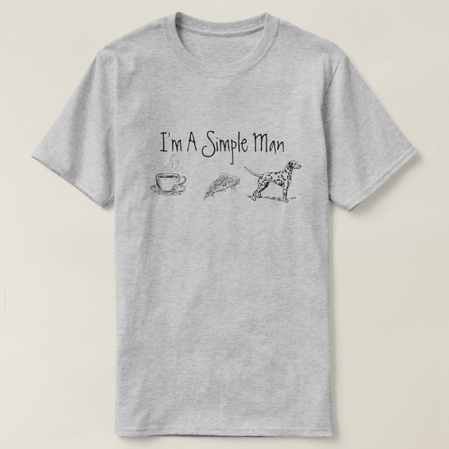 T-shirt Je suis un homme simple (Design devant)
