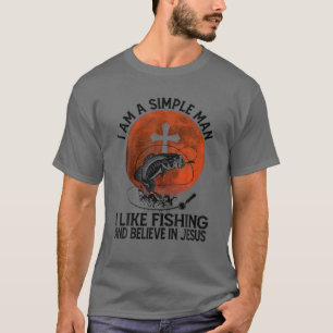 T-shirt Je Suis Un Homme Simple Que J'Aime Pêcher Et Croir