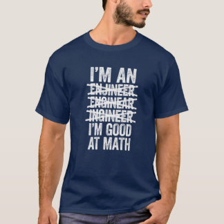 T-shirt Je suis un ingénieur Je suis bon en mathématiques 