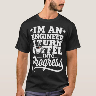T-shirt Je suis un ingénieur, je transforme le café en pro