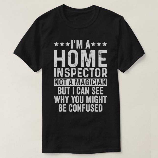 T-shirt Je suis un inspecteur de maison pas un magicien Dr (Design devant)