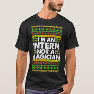 T-shirt Je suis un INTERN pas un Magicien laid Noël INTERN