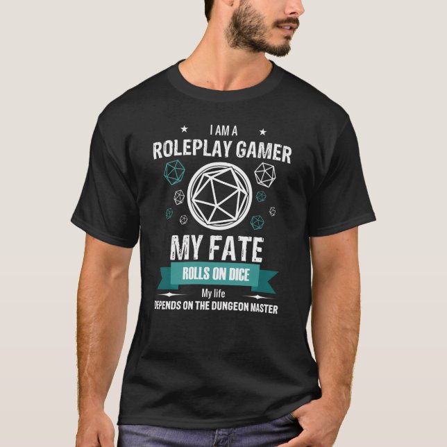 T-shirt Je suis un joueur de Roleplaygamer My Fate roule s (Devant)
