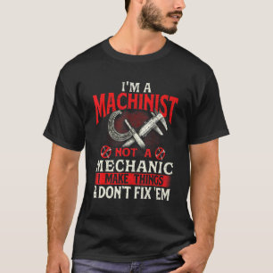 T-shirt Je suis un machiniste pas un mécanicien métallurgi