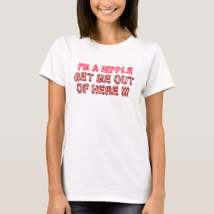 T-shirt Je suis UN MAMELON, M'OBTIENS, d'ICI ! ! !