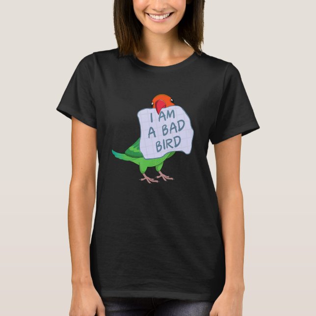 T-shirt Je Suis Un Mauvais Oiseau, J'Aime Le Perroquet De  (Devant)