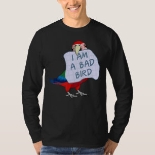 T-shirt Je Suis Un Mauvais Oiseau Je Drôle Le Parrot Macaw