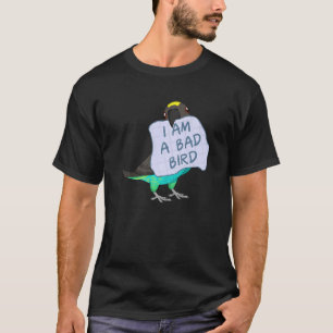 T-shirt Je suis un mauvais oiseau Je drôle Meyer's Parrot 
