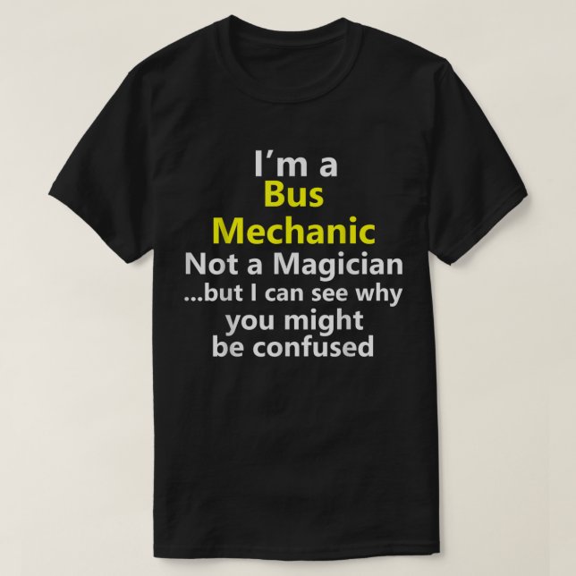 T-shirt Je suis un mécanicien d'autobus Emploi Technicien  (Design devant)