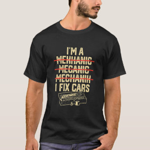 T-shirt Je suis un mécanicien Humour de réparation de voit