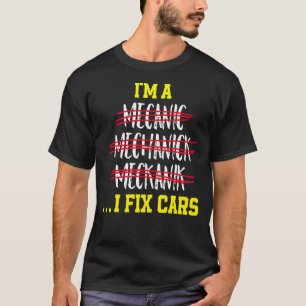 T-shirt Je suis un mécanicien Je répare les voitures Mécan