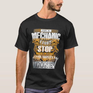 T-shirt Je Suis Un Mécanicien Que Je M'Arrête Quand J'Ai T