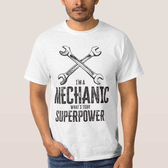 T-shirt Je suis un mécanicien, quelle est votre super-puis (Devant)