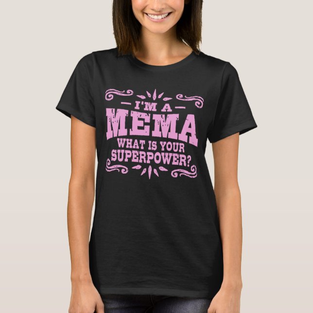 T-shirt Je suis un MeMa Qu'est-ce que votre superpuissance (Devant)