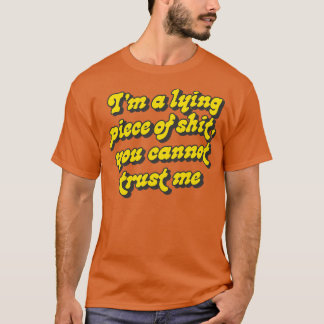 T-shirt Je suis un mensonge que vous ne pouvez pas me fair